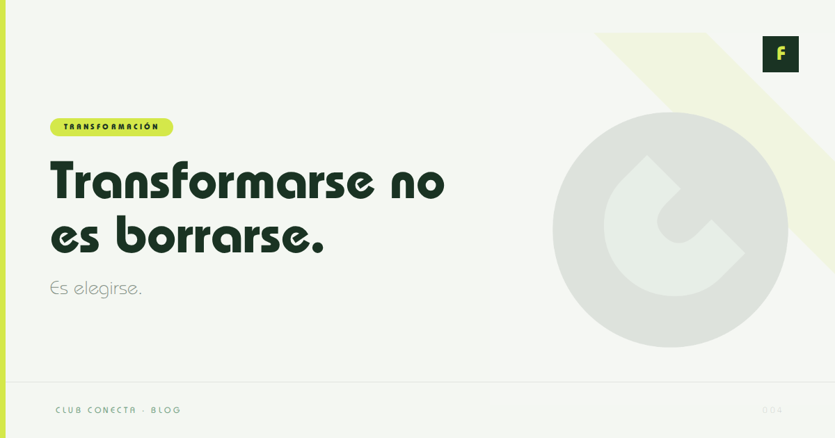 Transformarse no es borrarse