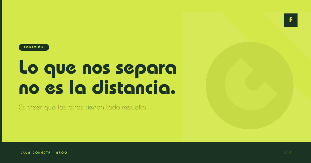 Lo que nos separa no es la distancia